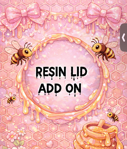 Resin lid add on